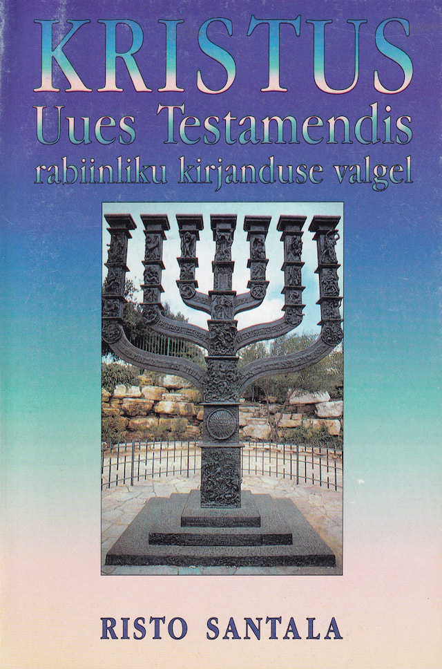 Kristus-Uues-Testamendis-rabiinliku-kirjanduse-valgel Kristus-Uues-Testamendis-rabiinliku-kirjanduse-valgel